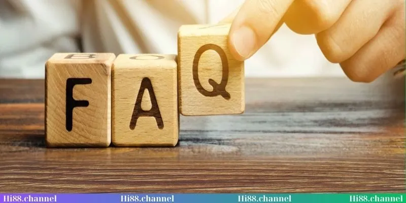 Những câu hỏi về nhà cái Hi88 phổ biến nhất